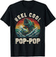 Reel Cool Pop Pop Fishing PopPop Father's Day Fisherman Fish T-Shirt - T-Shirt | Black