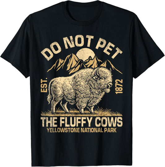Vintage Do Not Pet The Fluffy Cows American Bison T-Shirt - T-Shirt | Black