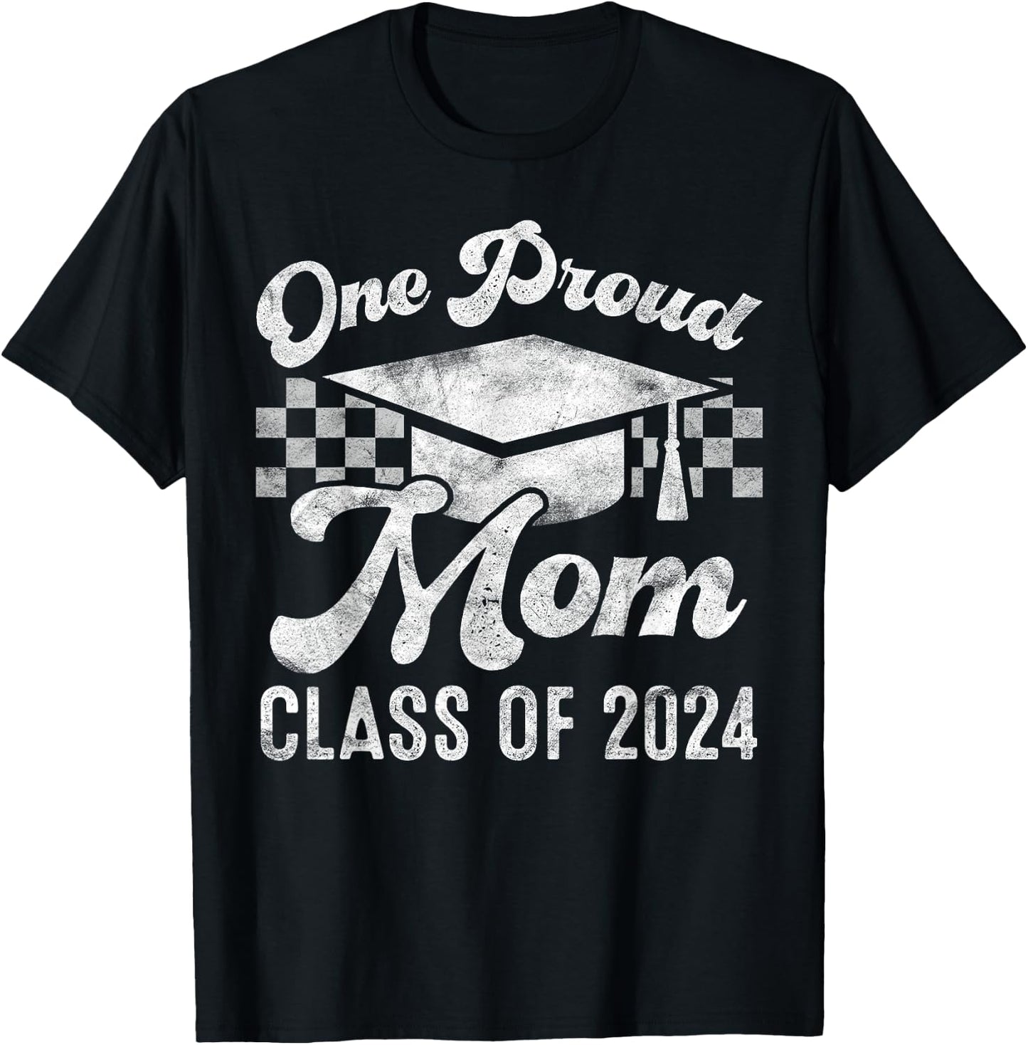 One Proud Mom of a 2024 Graduate Mother Senior Graduation T-Shirt - T-Shirt | Black