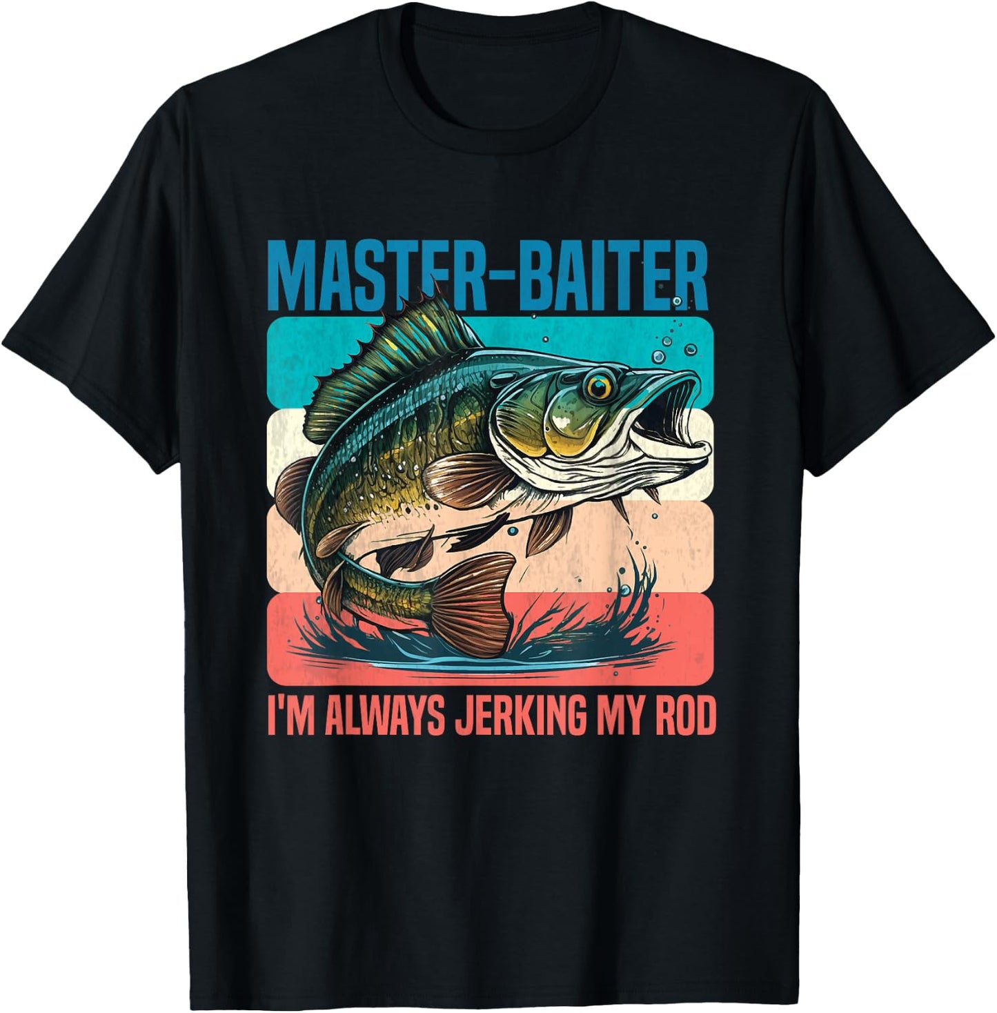 Master-Baiter I'm Always Jerking My Rod Funny Fishing Fisher T-Shirt - T-Shirt | Black