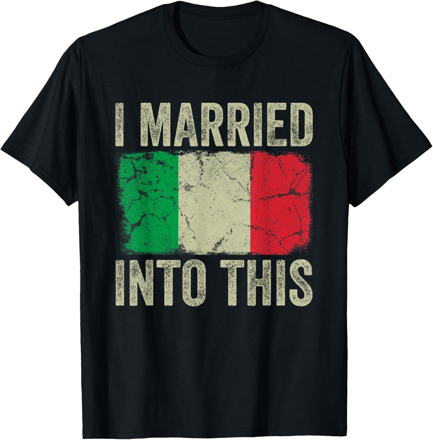 I Married Into This Italian Flag Funny In Law Wedding Photo T-Shirt - T-Shirt | Black