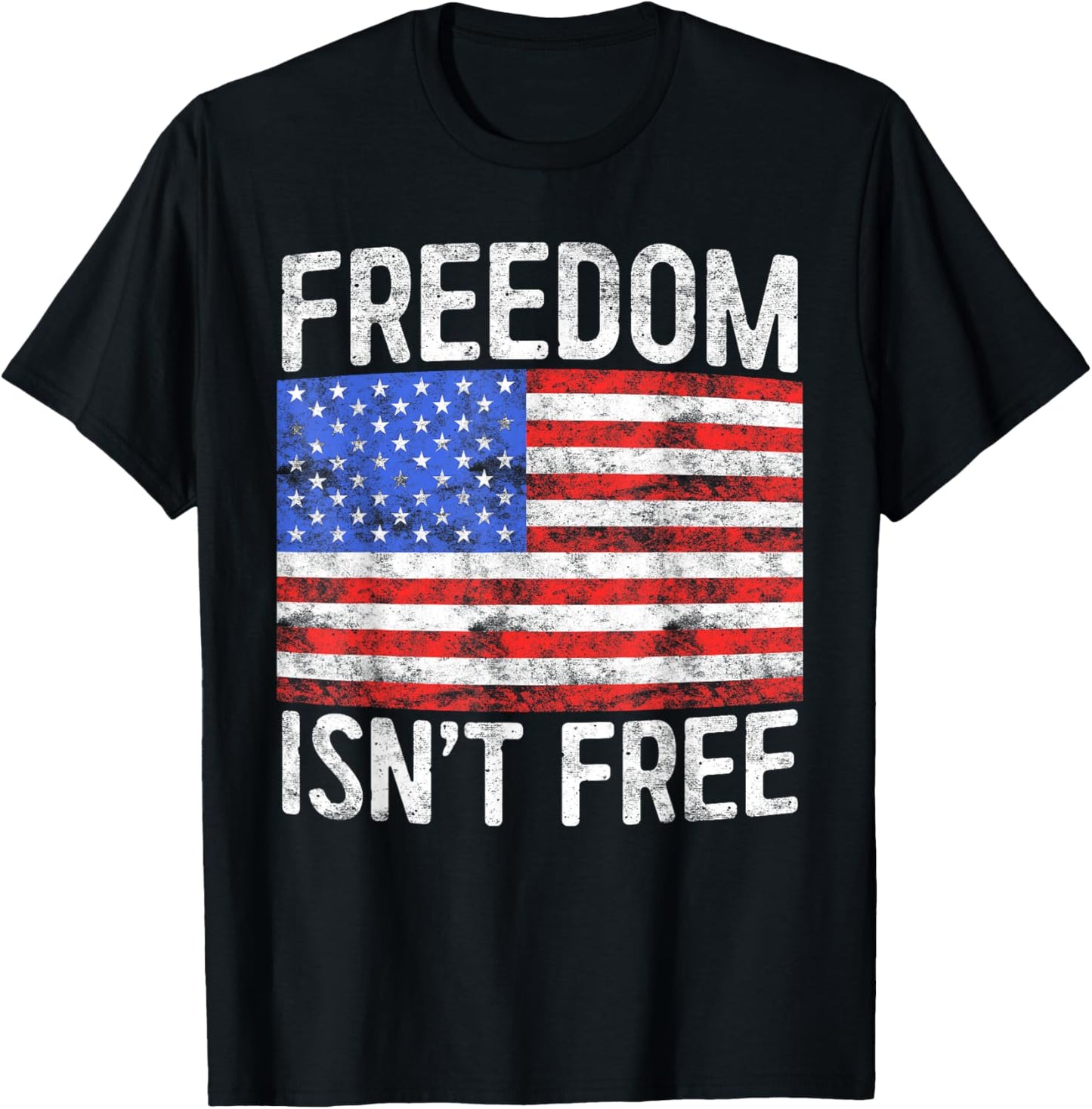 Freedom Isn't Free Shirt Men Women Patriotic Fourth of July T-Shirt - T-Shirt | Black