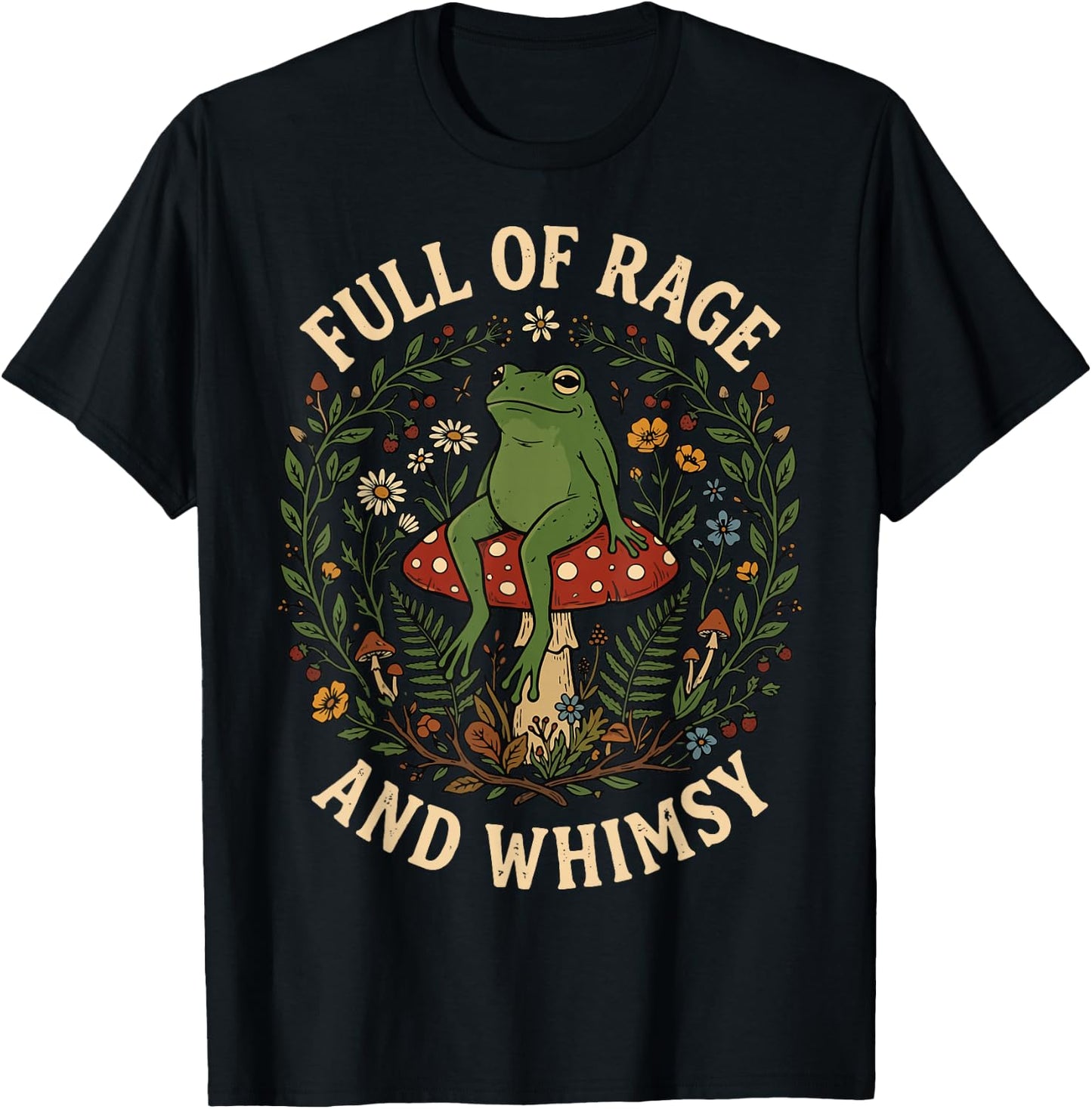 Full of Rage and Whimsy T-Shirt - T-Shirt | Black