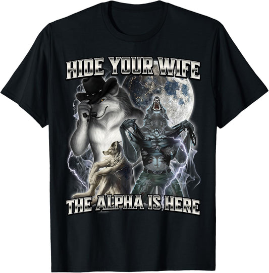 Hide Your Wife The Alpha Is Here T-Shirt - T-Shirt | Black