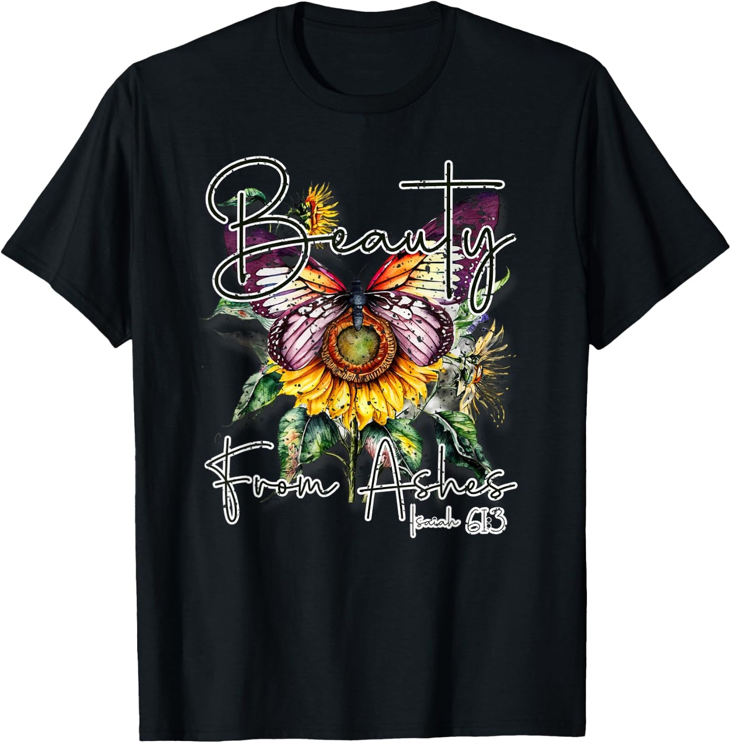 Beauty from Ashes" Isaiah 61:3 Christian T-Shirt - T-Shirt | Black
