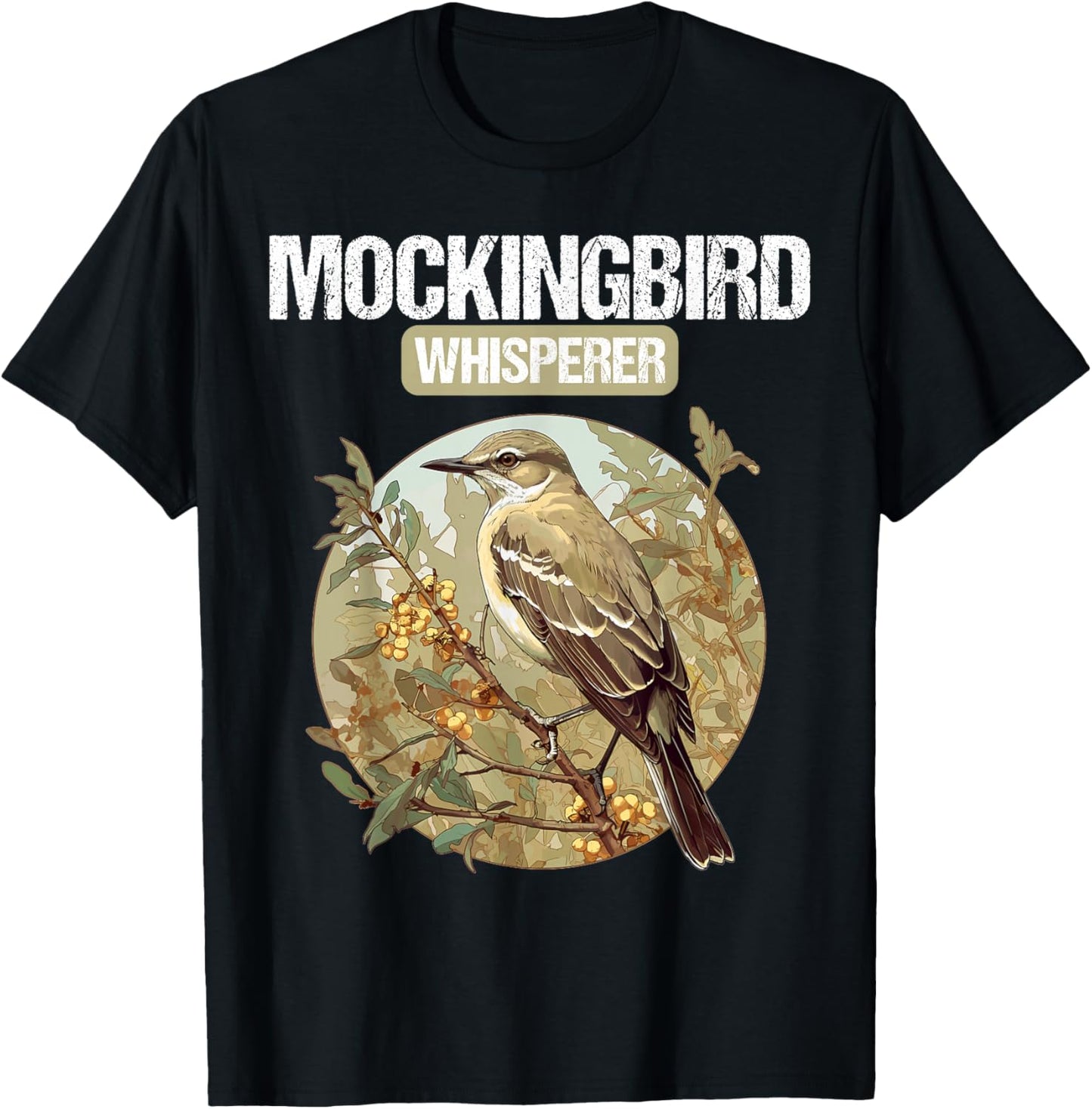Mockingbird Whisperer. Mockingbirds Mockingbird T-Shirt - T-Shirt | Black