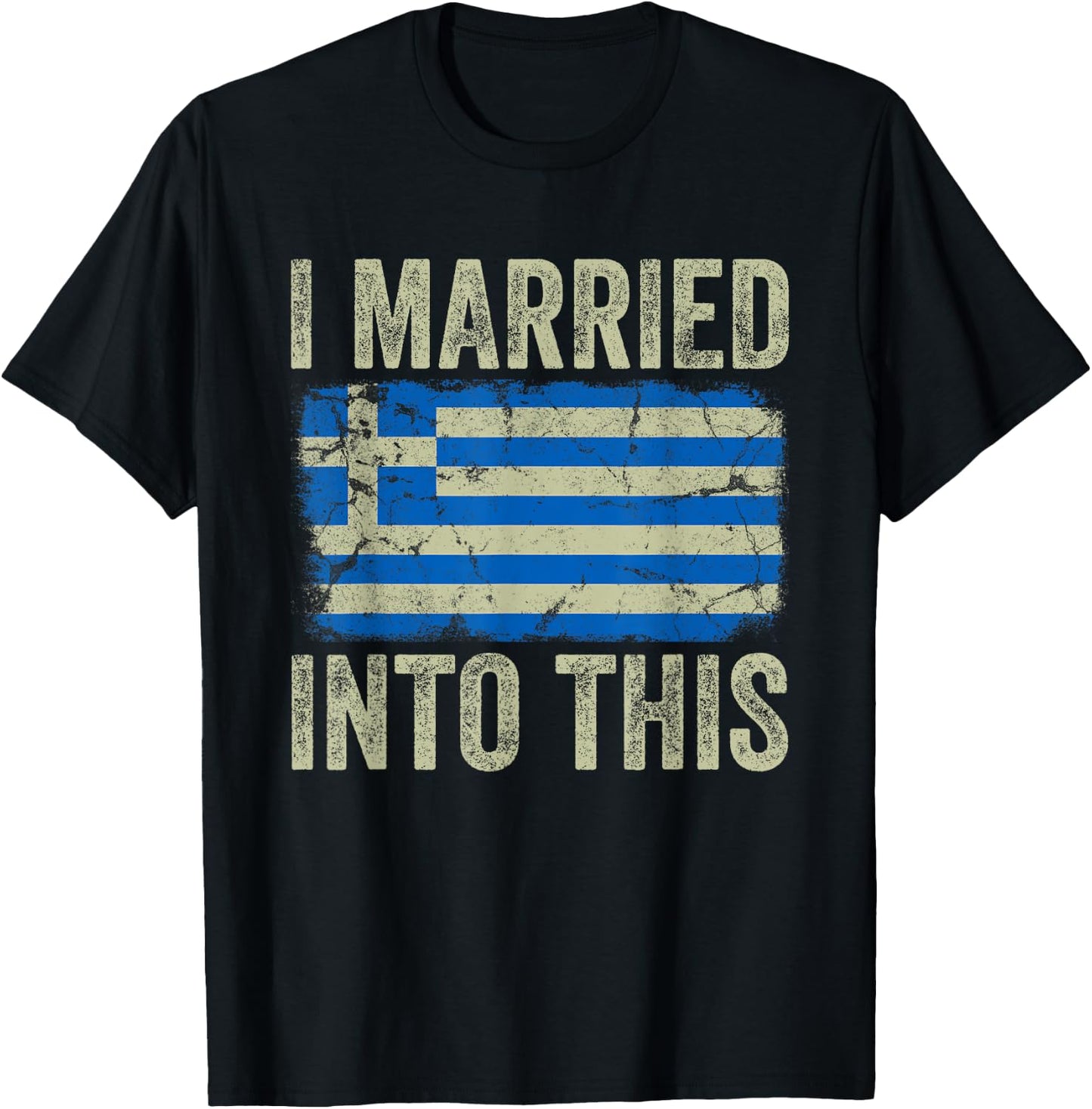I Married Into This Greek Flag Funny In Law Wedding Photo T-Shirt - T-Shirt | Black