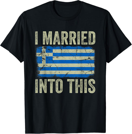 I Married Into This Greek Flag Funny In Law Wedding Photo T-Shirt - T-Shirt | Black