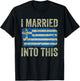I Married Into This Greek Flag Funny In Law Wedding Photo T-Shirt - T-Shirt | Black