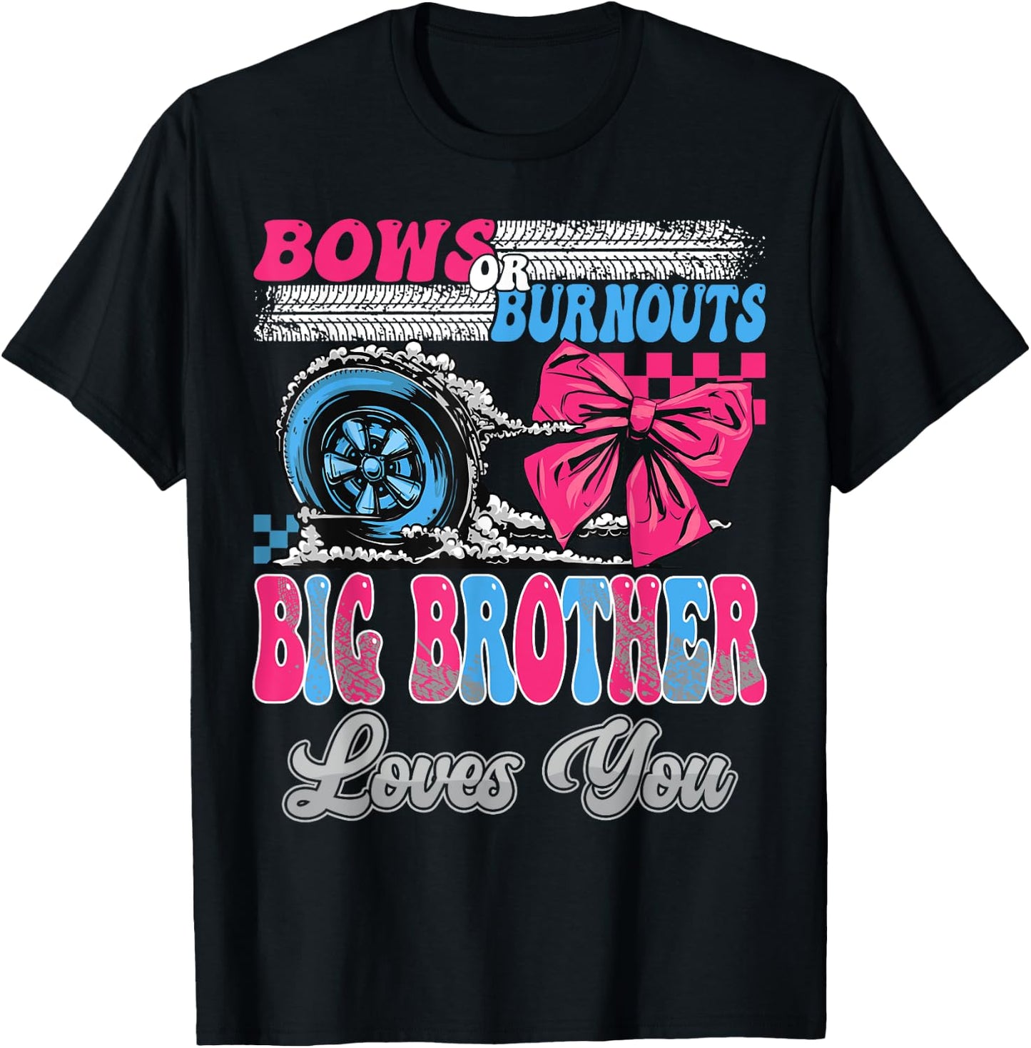 Burnouts or Bows Big Brother Loves You Gender Reveal Party T-Shirt - T-Shirt | Black