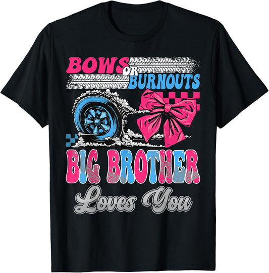 Burnouts or Bows Big Brother Loves You Gender Reveal Party T-Shirt - T-Shirt | Black