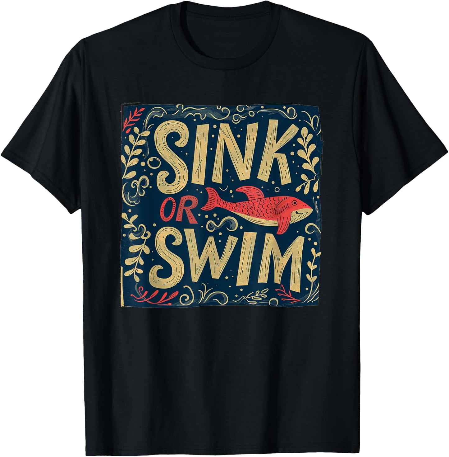 Nice sink or swim Statement T-Shirt - T-Shirt | Black