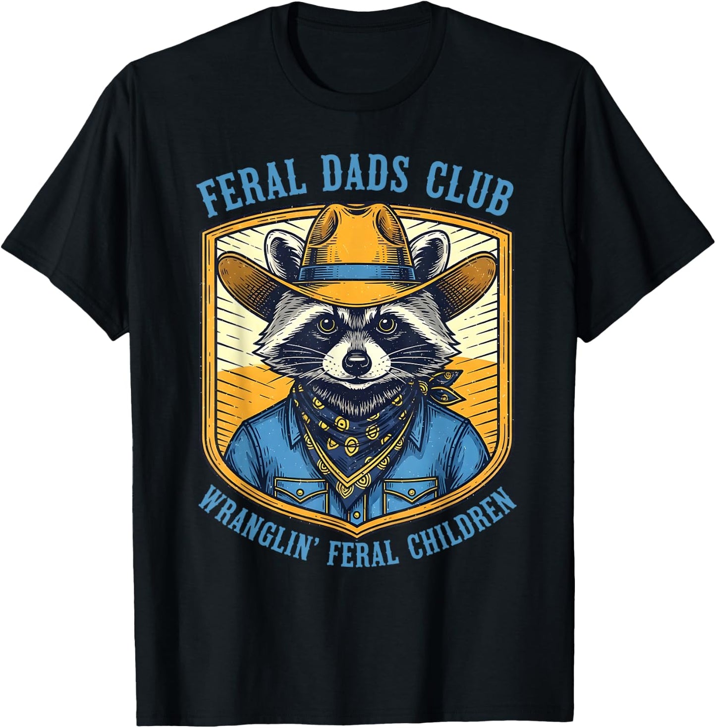 Western Fathers Day Feral Dads Club Wranglin' Feral Children T-Shirt - T-Shirt | Black
