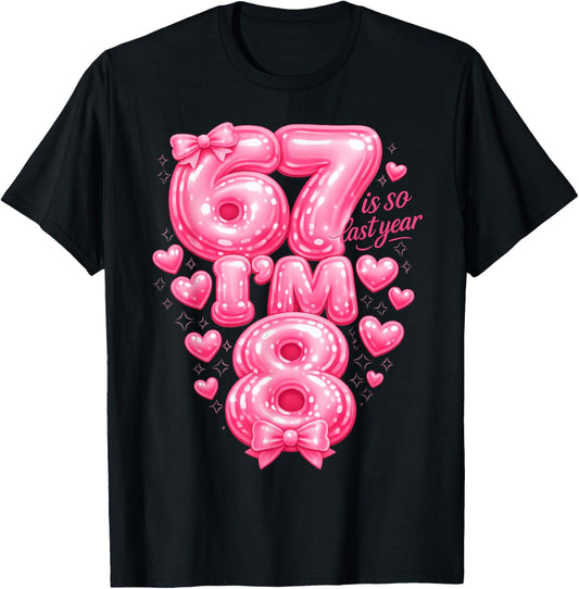 8th Birthday Girl Funny Meme 67 is So Last Year Bow Pink T-Shirt - T-Shirt | Black