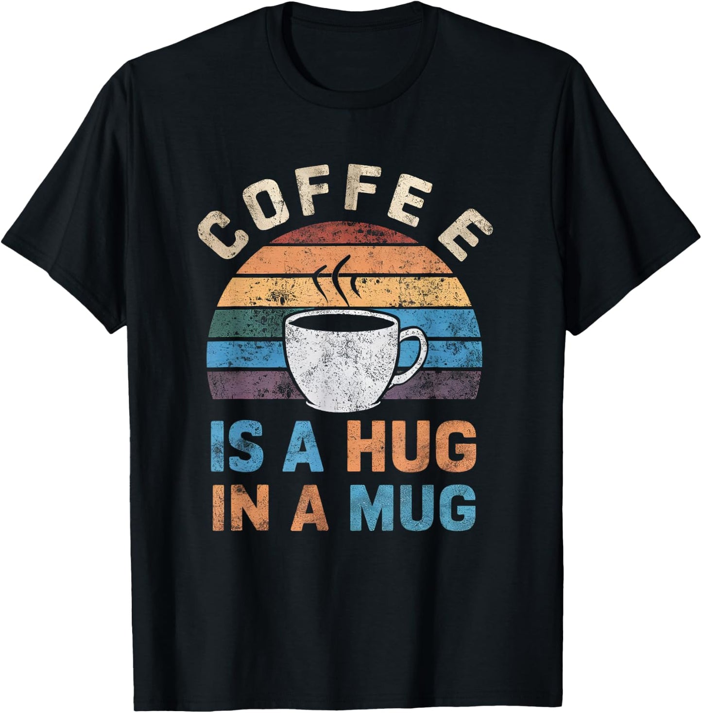Cute Coffee Is a Hug in a Mug Women Men Cafe Lover T-Shirt - T-Shirt | Black