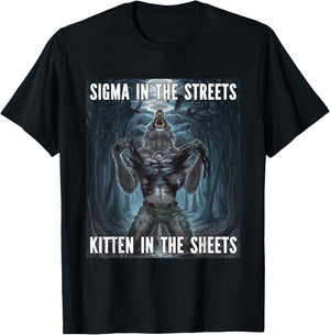Sigma In The Street Kitten Funny Alpha Werewolf Wolf Meme T-Shirt - T-Shirt | Black