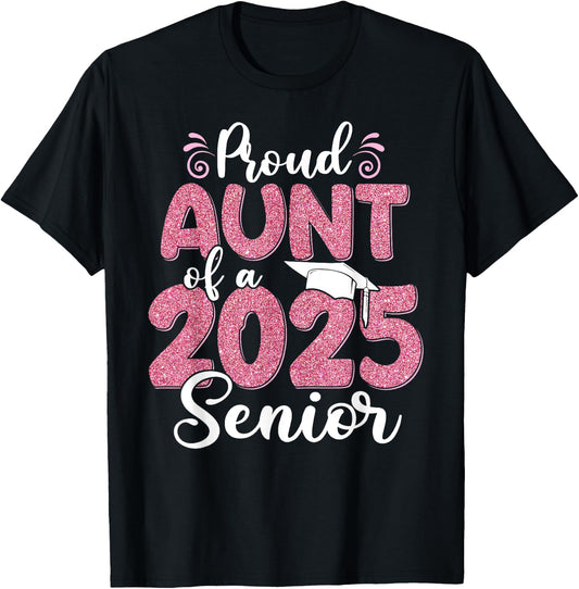 Proud Aunt Of A 2025 Senior Graduation 25 T-Shirt - T-Shirt | Black