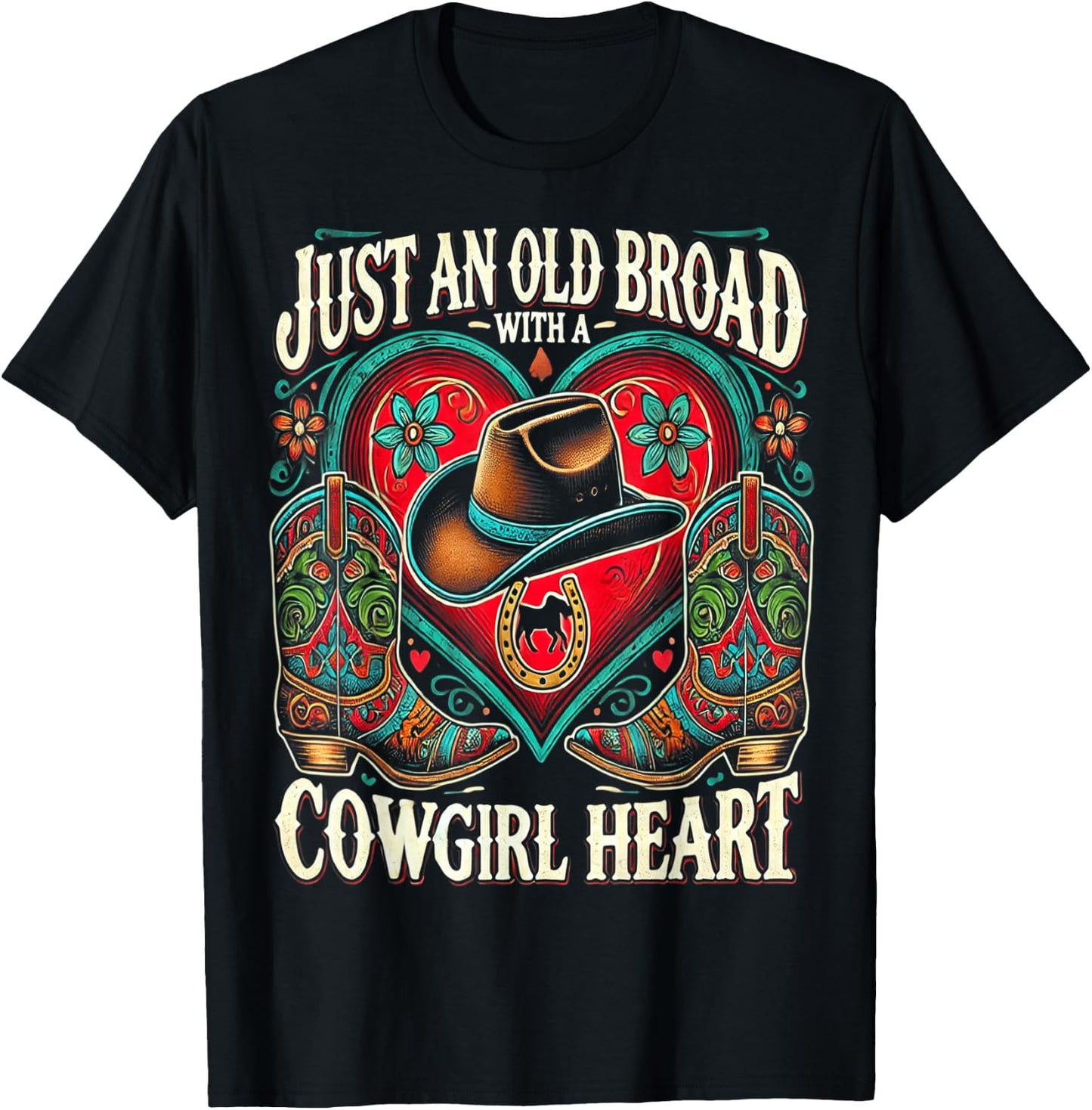 Just an Old Broad With A Cowgirl Heart Western Cowboy Horse T-Shirt - T-Shirt | Black
