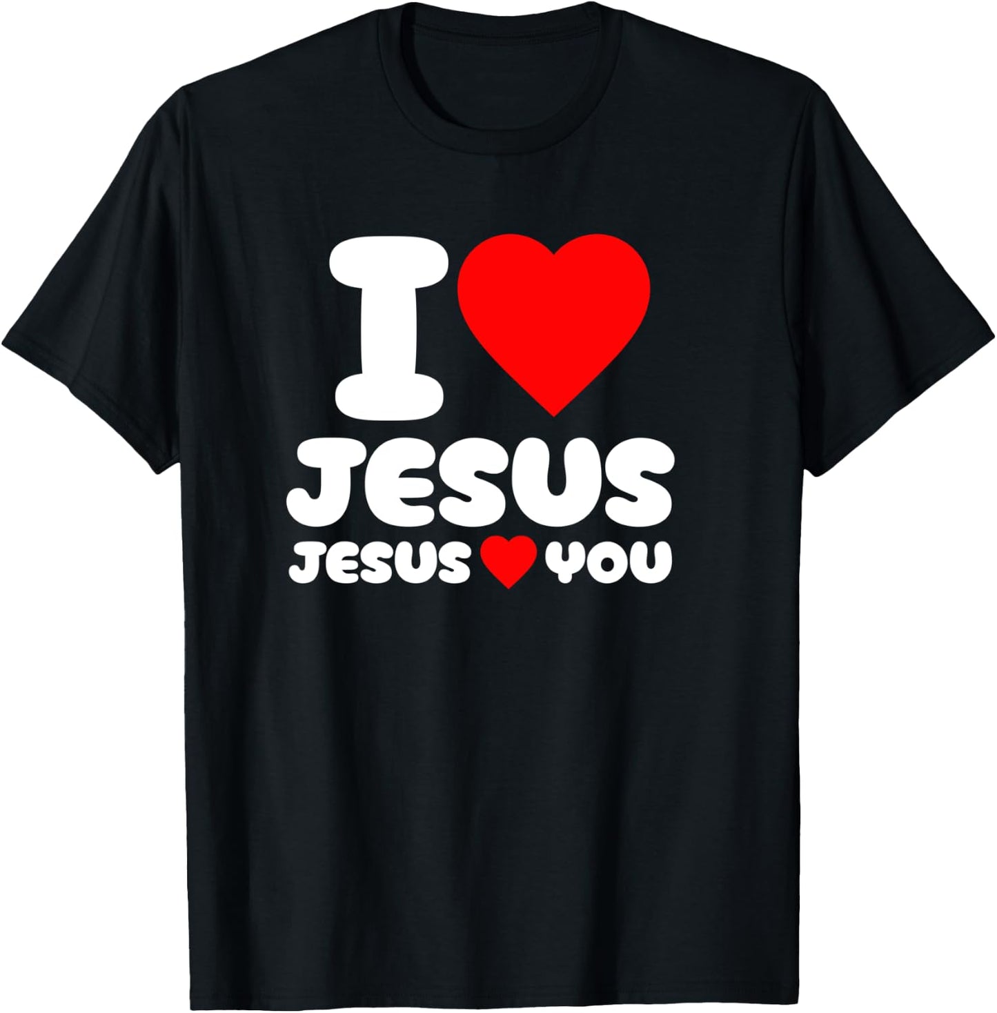 I Love Jesus and Jesus Loves You Christian T-Shirt - T-Shirt | Black