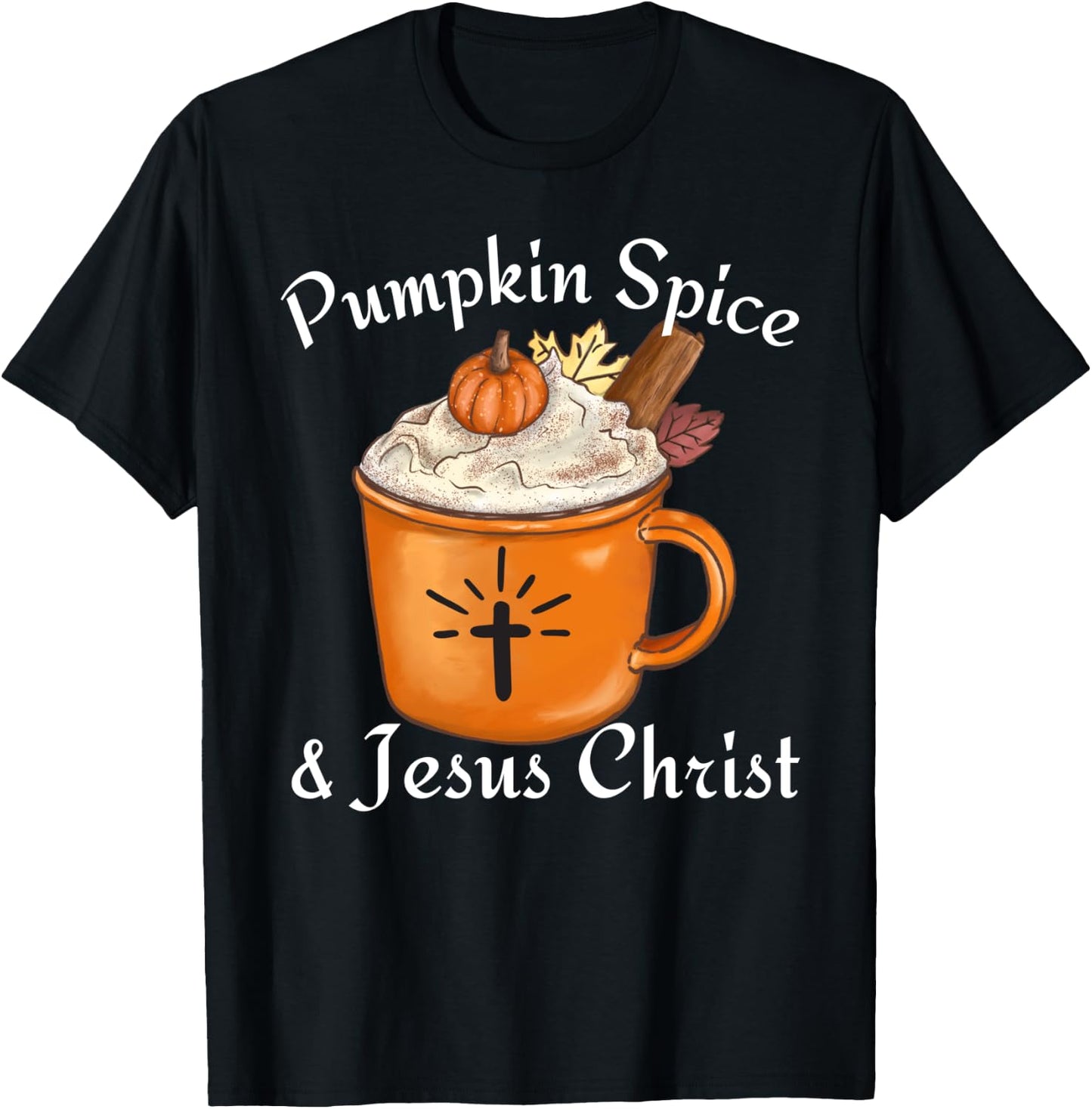 Fall Season Cute Pumpkin Spice And Jesus Christ Thanksgiving T-Shirt - T-Shirt | Black