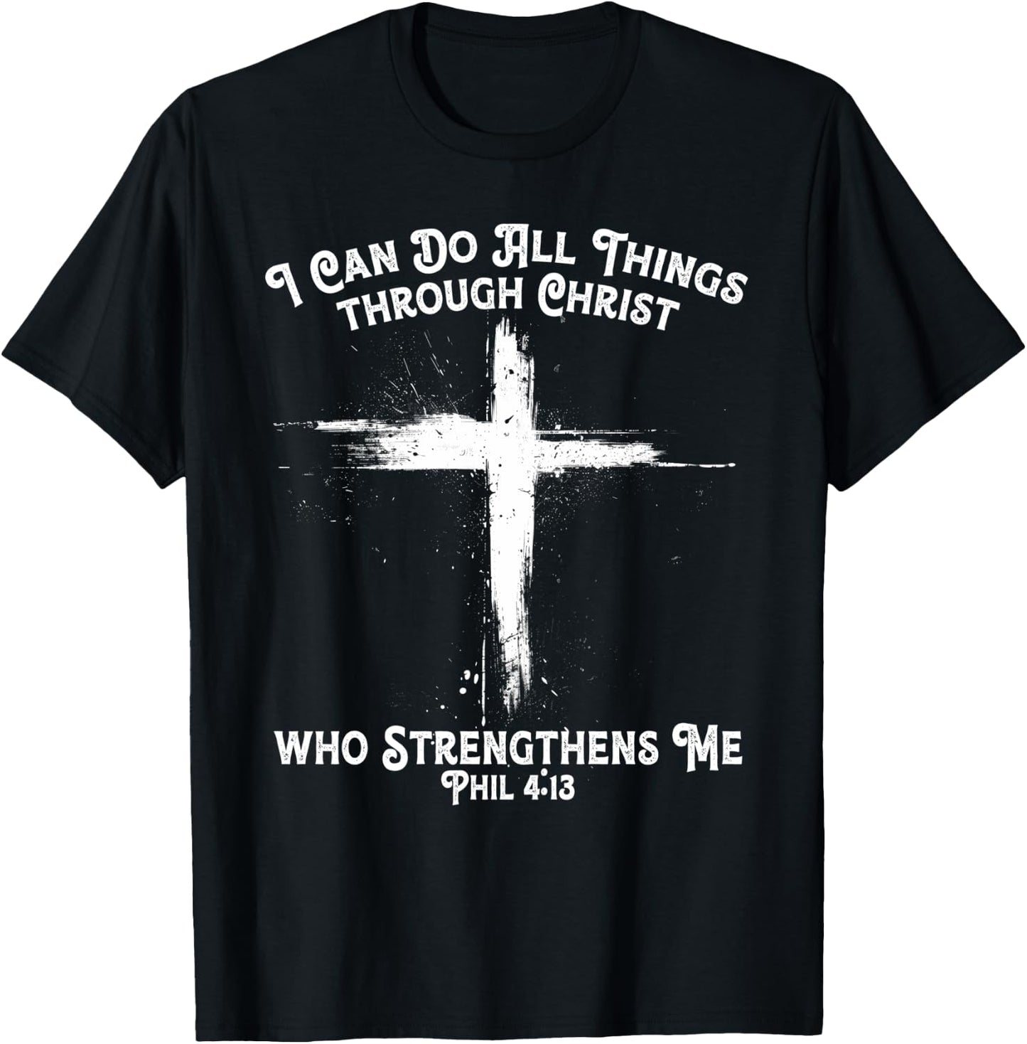 I Can Do All Things through Christ Who Strengthens Me Cross T-Shirt - T-Shirt | Black
