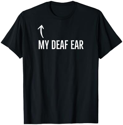 Deaf Awareness My Deaf Ear Left Hearing Impaired On Back T-Shirt - T-Shirt | Black