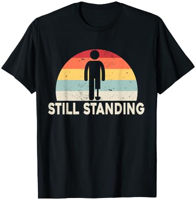 Still Standing Funny Leg Amputee T-Shirt - T-Shirt | Black