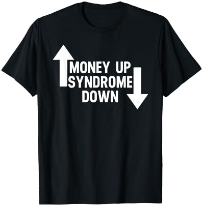 Money Up Syndrome Down Funny Apparel T-Shirt - T-Shirt | Black