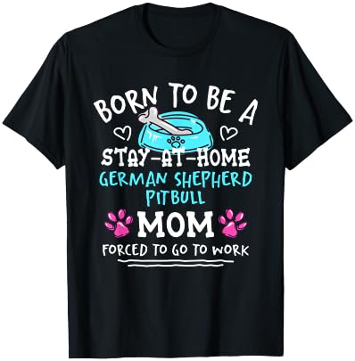 Born To Be A German Shepherd Pitbull Mom Funny Shepherd Pit T-Shirt - T-Shirt | Black
