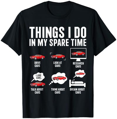 Things I Do In My Spare Time Funny Car Enthusiast Car Lover T-Shirt - T-Shirt | Black
