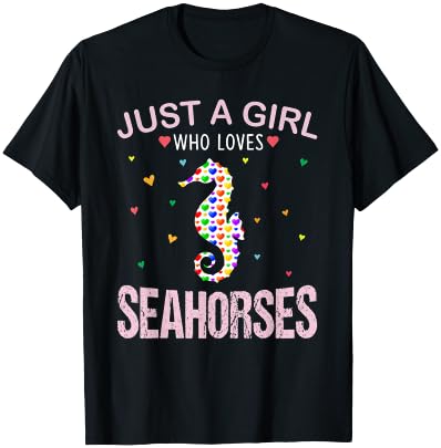 Seahorses Lover Girls Women Just a Girl Who Loves Seahorses T-Shirt - T-Shirt | Black