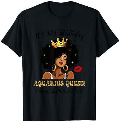 It's My Birthday Aquarius Queen African American Women T-Shirt - T-Shirt | Black