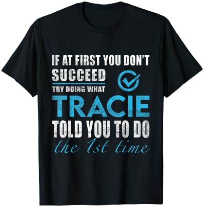 Tracie Name - Try What Tracie Told You To Do T-Shirt - T-Shirt | Black