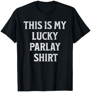 This is My Lucky Parlay Shirt Sports Betting Gambling T-Shirt - T-Shirt | Black
