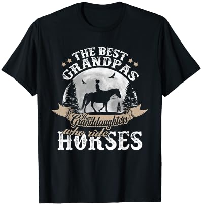 The Best Grandpas Have Granddaughters Who Ride Horses Funny T-Shirt - T-Shirt | Black